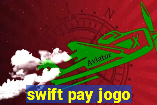 swift pay jogo